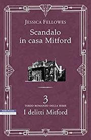 Scandalo in casa Mitford. I delitti Mitford (Vol. ...